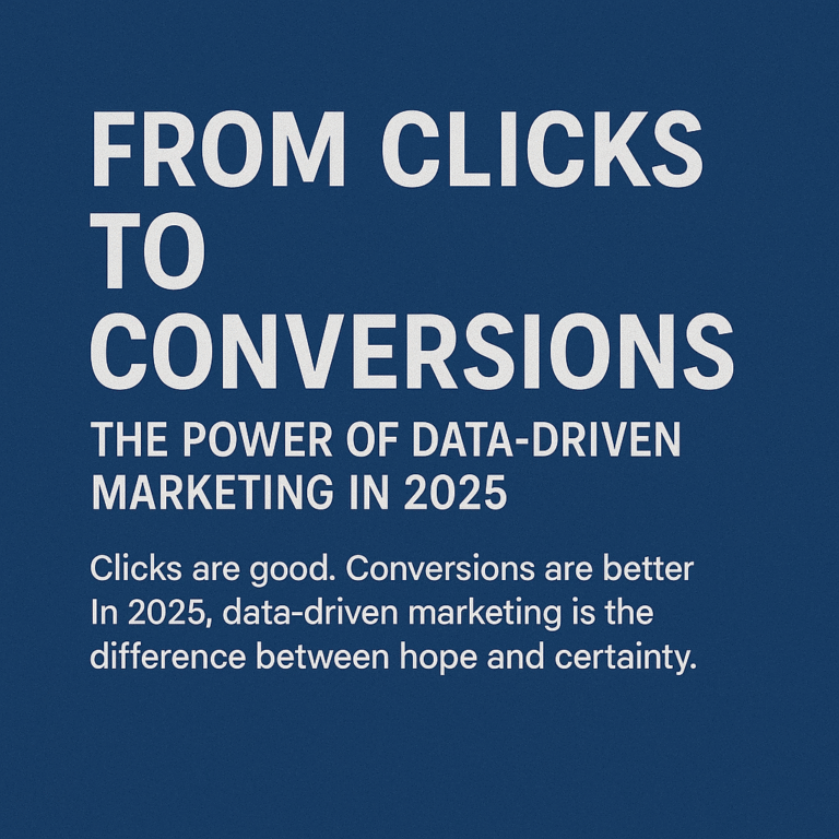 From Clicks to Conversions: The Power of Data-Driven Marketing in 2025